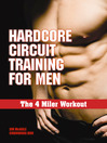 Hardcore Circuit Training for Men (eBook): The 4 Miler Workout